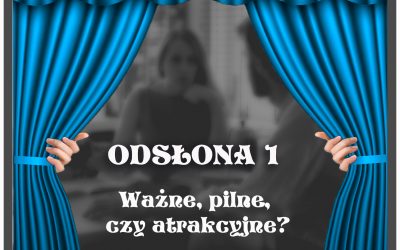 Ważne, pilne czy atrakcyjne …